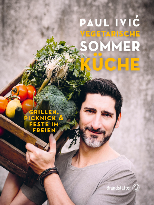 Title details for Vegetarische Sommerküche by Paul Ivic - Available